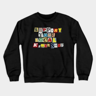 Support Your Local Kebab Shop Crewneck Sweatshirt